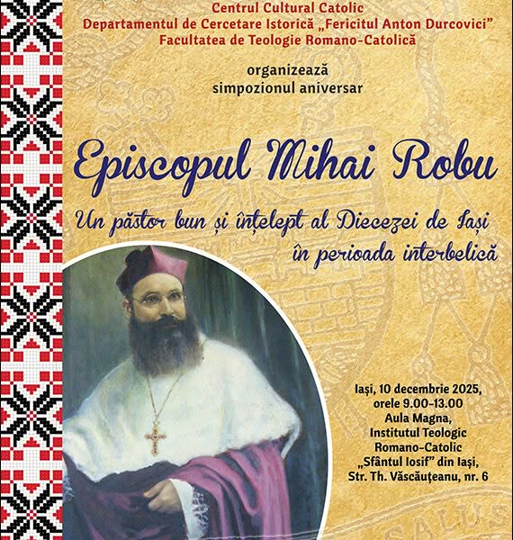 Invitaţie la simpozionul aniversar: „Episcopul Mihai Robu. Un păstor bun şi înţelept”